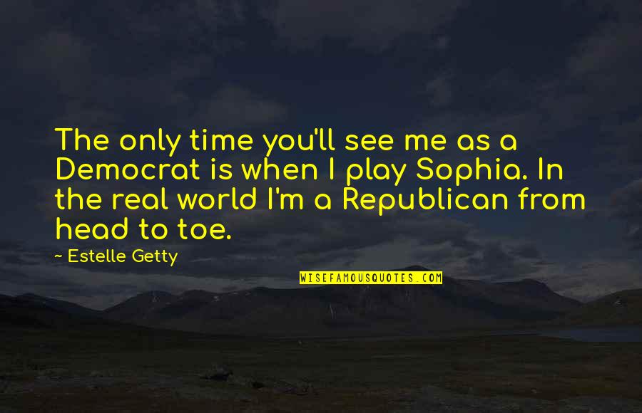 Real World Quotes By Estelle Getty: The only time you'll see me as a