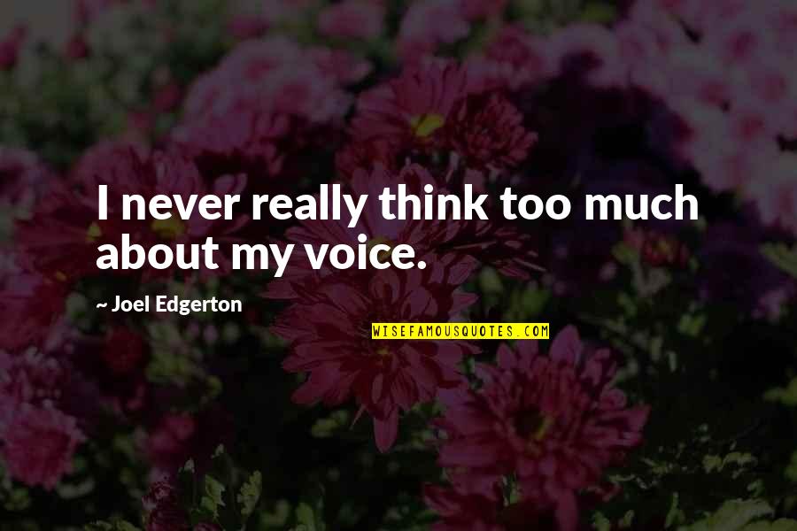 Realimentar Significado Quotes By Joel Edgerton: I never really think too much about my