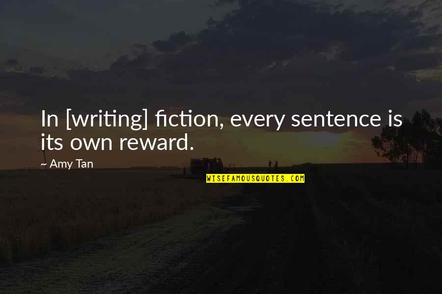 Realisable Cost Quotes By Amy Tan: In [writing] fiction, every sentence is its own