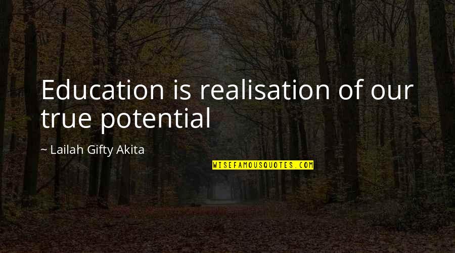 Realisation Quotes And Quotes By Lailah Gifty Akita: Education is realisation of our true potential