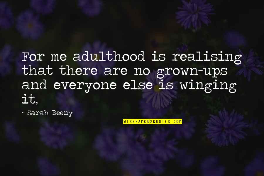 Realising Quotes By Sarah Beeny: For me adulthood is realising that there are