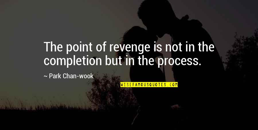 Realising The Important Things In Life Quotes By Park Chan-wook: The point of revenge is not in the