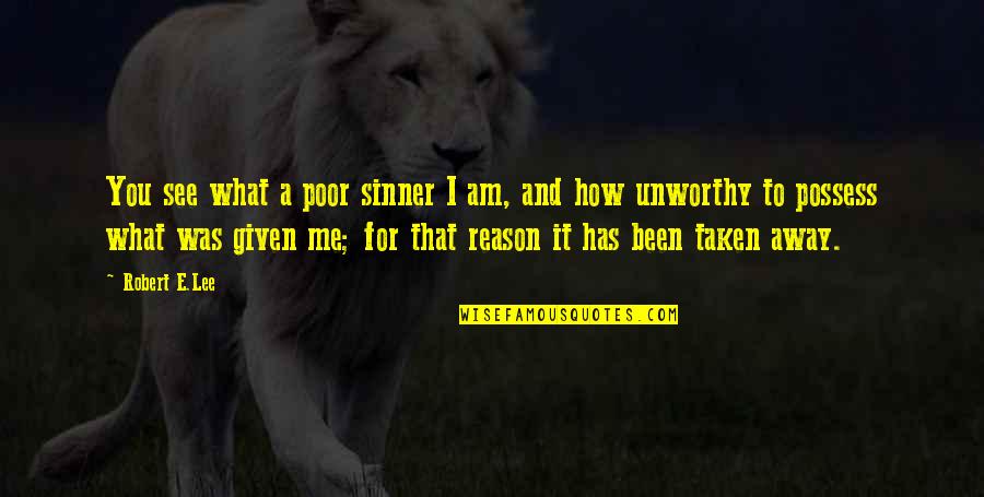 Realising Your Potential Quotes By Robert E.Lee: You see what a poor sinner I am, Realising Your Potential Quotes By Robert E.Lee: You see what a poor sinner I am,