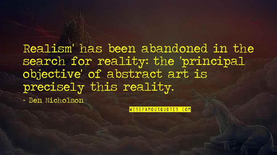 Realism Art Quotes By Ben Nicholson: Realism' has been abandoned in the search for Realism Art Quotes By Ben Nicholson: Realism' has been abandoned in the search for