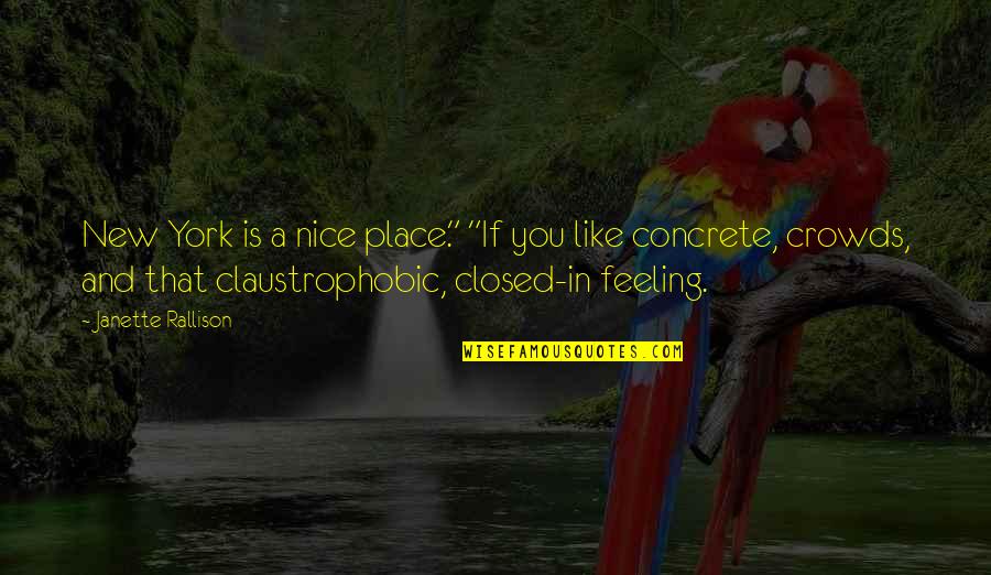 Realism In Education Quotes By Janette Rallison: New York is a nice place." "If you Realism In Education Quotes By Janette Rallison: New York is a nice place." "If you