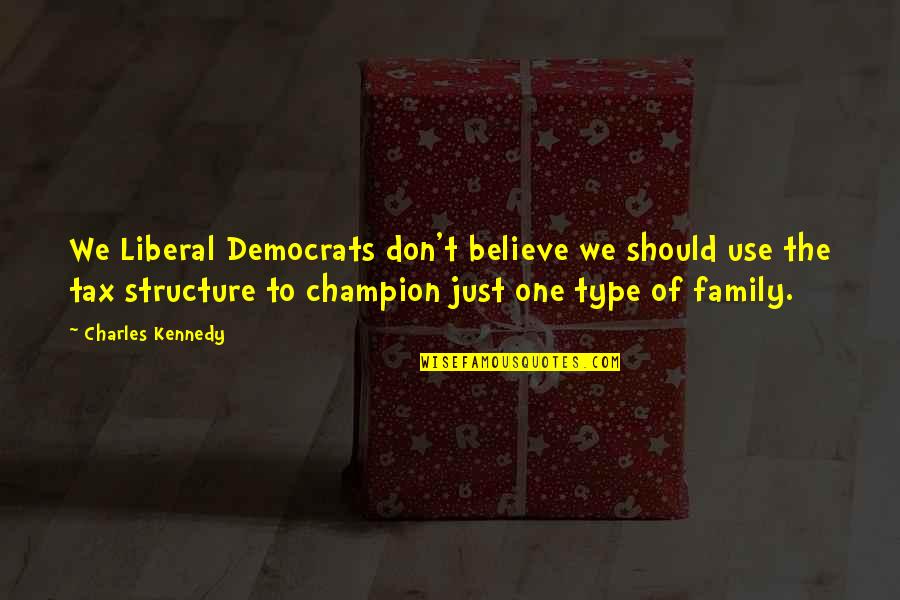 Realisme Menurut Quotes By Charles Kennedy: We Liberal Democrats don't believe we should use Realisme Menurut Quotes By Charles Kennedy: We Liberal Democrats don't believe we should use