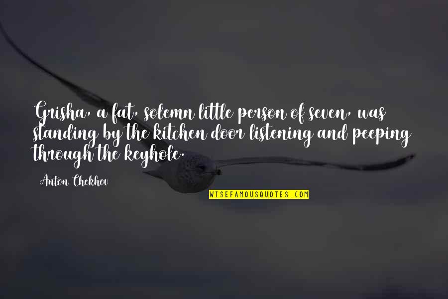Realism's Quotes By Anton Chekhov: Grisha, a fat, solemn little person of seven, Realism's Quotes By Anton Chekhov: Grisha, a fat, solemn little person of seven,