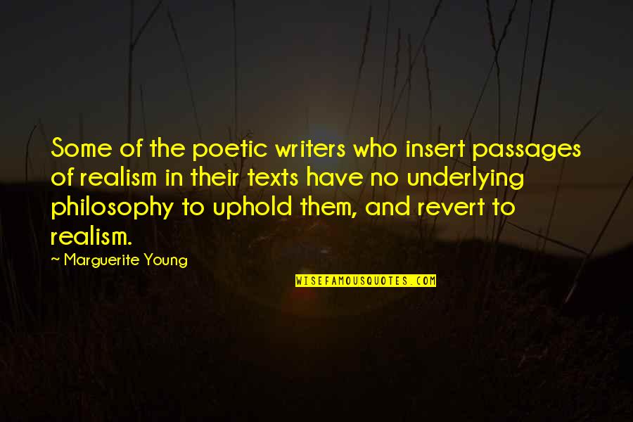 Realism's Quotes By Marguerite Young: Some of the poetic writers who insert passages
