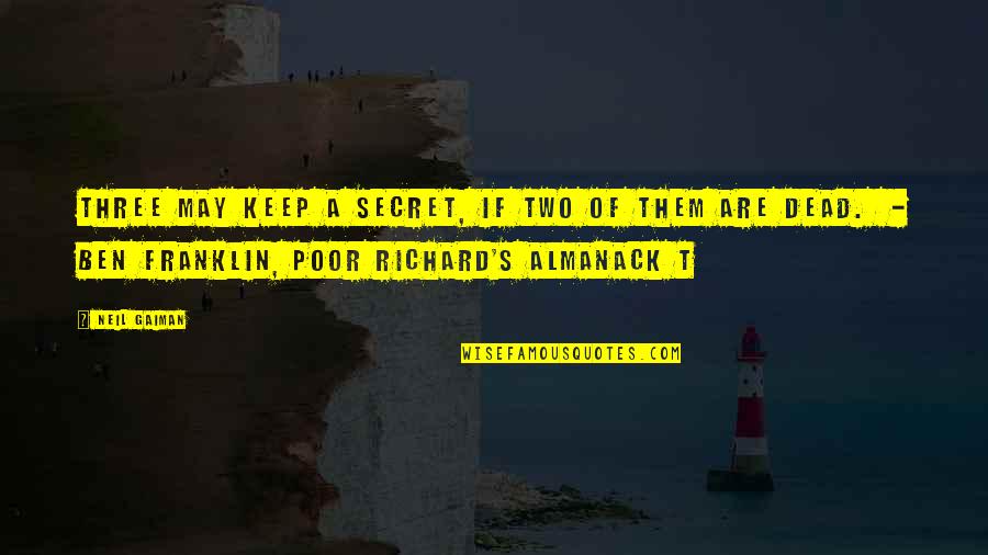 Realismus Definice Quotes By Neil Gaiman: Three may keep a secret, if two of Realismus Definice Quotes By Neil Gaiman: Three may keep a secret, if two of