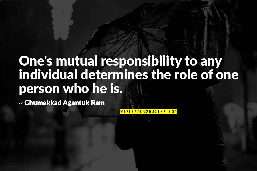 Realistic Person Quotes By Ghumakkad Agantuk Ram: One's mutual responsibility to any individual determines the