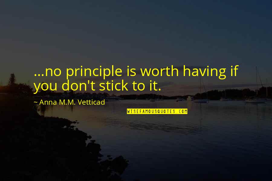 Realists And Nominalists Quotes By Anna M.M. Vetticad: ...no principle is worth having if you don't