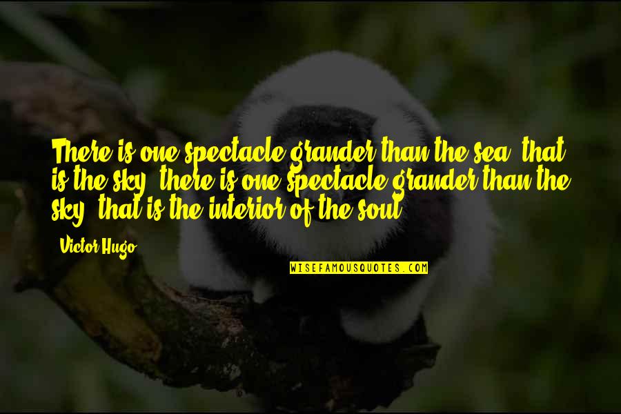 Realities Of War Quotes By Victor Hugo: There is one spectacle grander than the sea, Realities Of War Quotes By Victor Hugo: There is one spectacle grander than the sea,