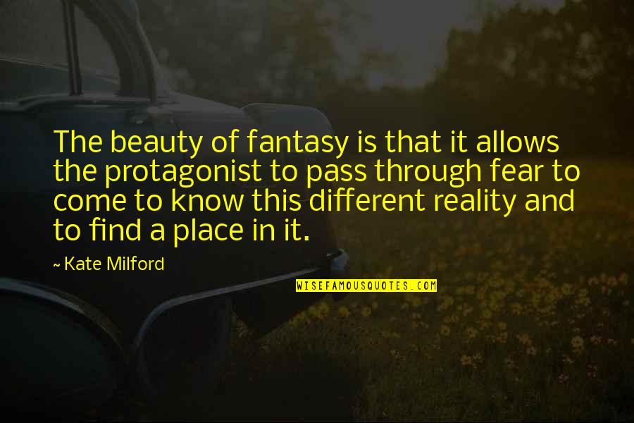 Reality And Fantasy Quotes By Kate Milford: The beauty of fantasy is that it allows