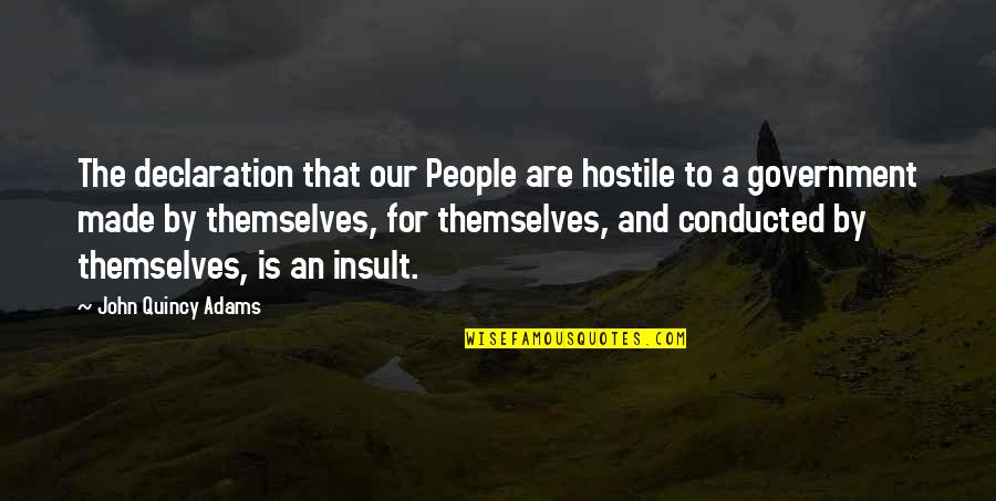 Reality Dysfunction Quotes By John Quincy Adams: The declaration that our People are hostile to