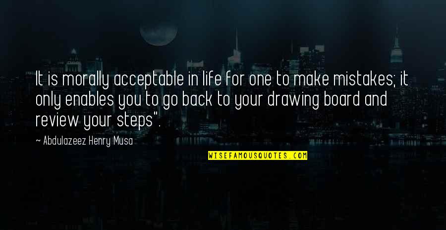 Reality In Quotes By Abdulazeez Henry Musa: It is morally acceptable in life for one