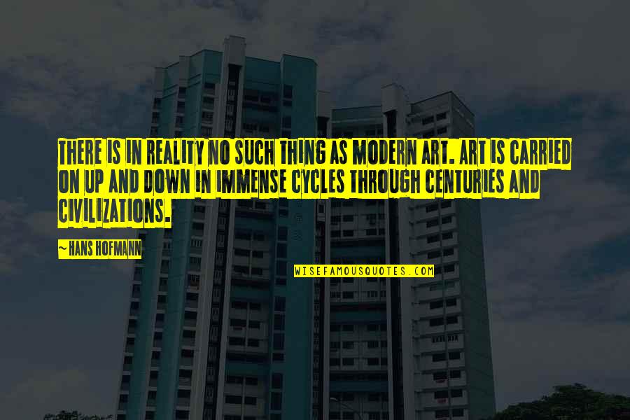 Reality In Quotes By Hans Hofmann: There is in reality no such thing as Reality In Quotes By Hans Hofmann: There is in reality no such thing as