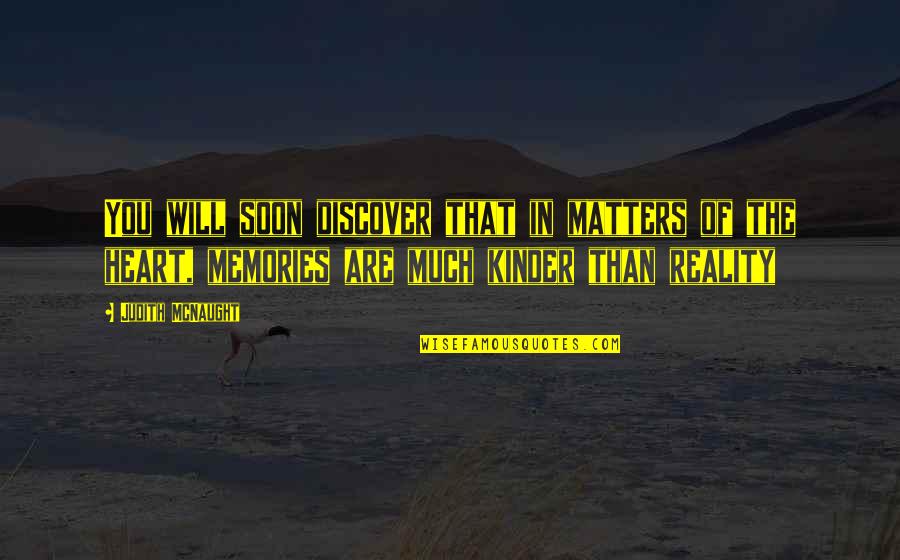 Reality In Quotes By Judith McNaught: You will soon discover that in matters of Reality In Quotes By Judith McNaught: You will soon discover that in matters of