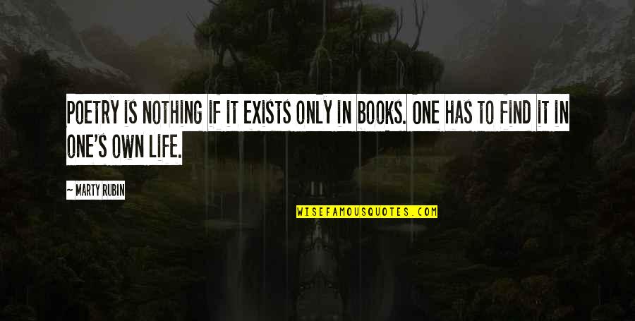 Reality In Quotes By Marty Rubin: Poetry is nothing if it exists only in