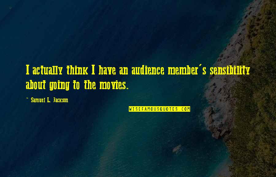 Reality Of Human Life Quotes By Samuel L. Jackson: I actually think I have an audience member's