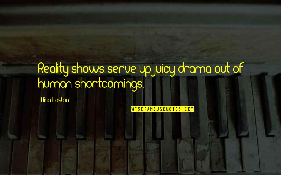 Reality Of Human Quotes By Nina Easton: Reality shows serve up juicy drama out of