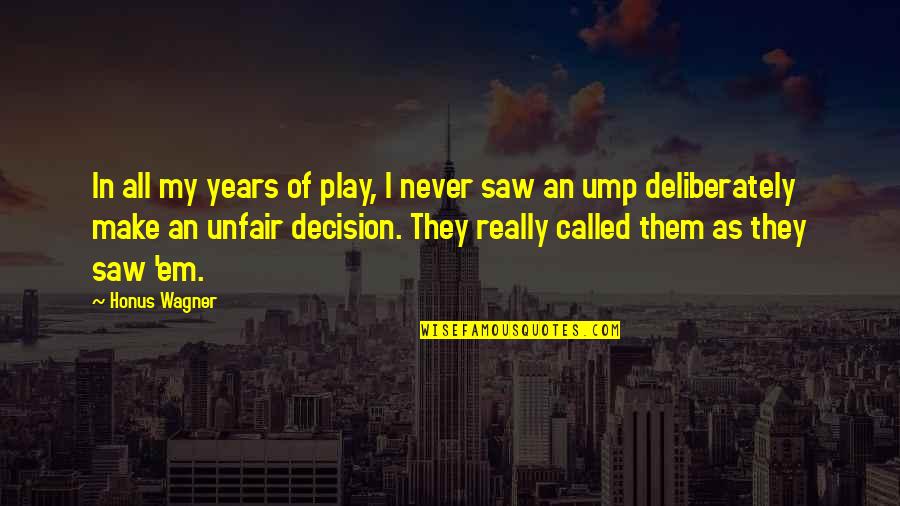 Reality Plato Quotes By Honus Wagner: In all my years of play, I never Reality Plato Quotes By Honus Wagner: In all my years of play, I never