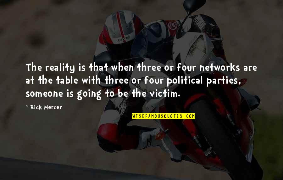 Reality Quotes By Rick Mercer: The reality is that when three or four Reality Quotes By Rick Mercer: The reality is that when three or four