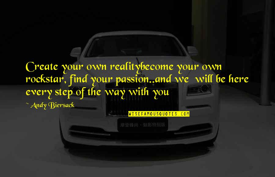 Realitybecome Quotes By Andy Biersack: Create your own realitybecome your own rockstar, find