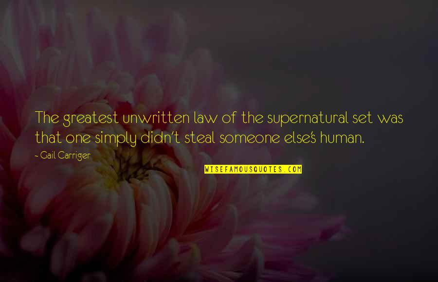 Realizabamos Quotes By Gail Carriger: The greatest unwritten law of the supernatural set Realizabamos Quotes By Gail Carriger: The greatest unwritten law of the supernatural set