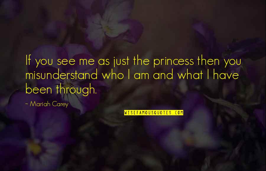 Realizabamos Quotes By Mariah Carey: If you see me as just the princess