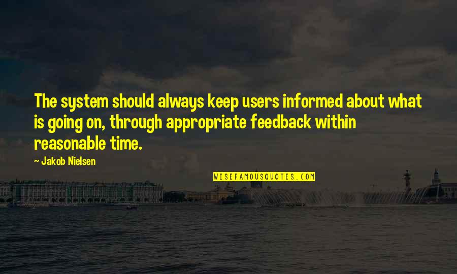 Realizarea Sinelui Quotes By Jakob Nielsen: The system should always keep users informed about Realizarea Sinelui Quotes By Jakob Nielsen: The system should always keep users informed about