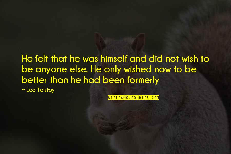 Realizations Walter Quotes By Leo Tolstoy: He felt that he was himself and did