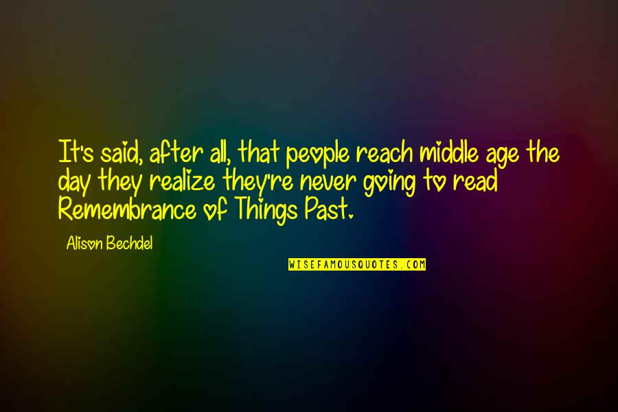 Realize Things Quotes By Alison Bechdel: It's said, after all, that people reach middle