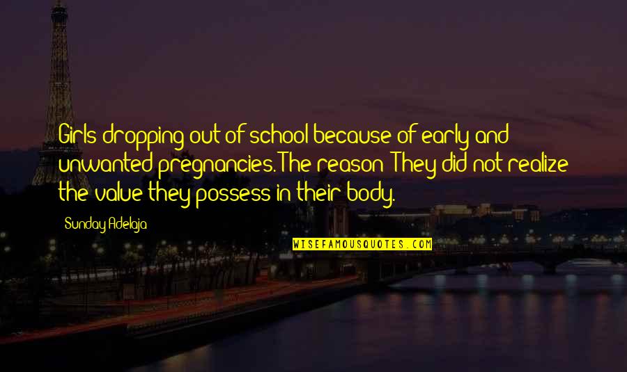 Realize Value Quotes By Sunday Adelaja: Girls dropping out of school because of early