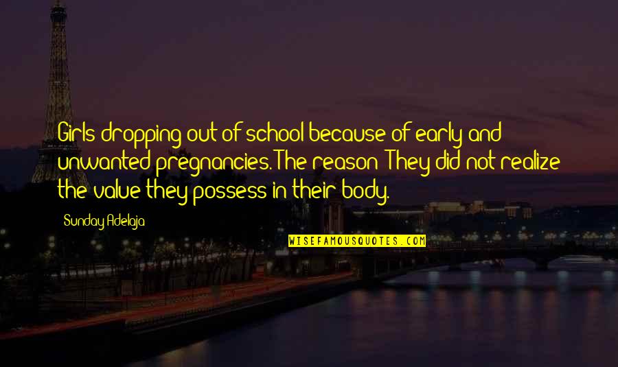 Realize Value Quotes By Sunday Adelaja: Girls dropping out of school because of early Realize Value Quotes By Sunday Adelaja: Girls dropping out of school because of early