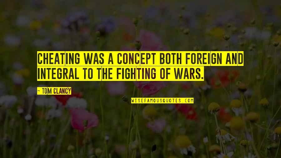 Realize Who Your True Friends Are Quotes By Tom Clancy: Cheating was a concept both foreign and integral