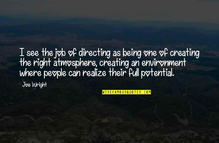 Realize Your Potential Quotes By Joe Wright: I see the job of directing as being