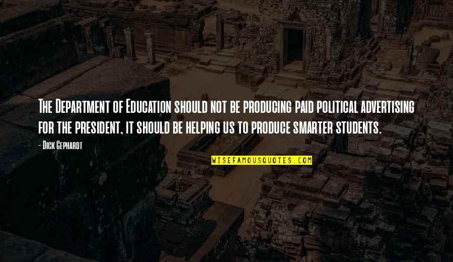Realized Niche Quotes By Dick Gephardt: The Department of Education should not be producing Realized Niche Quotes By Dick Gephardt: The Department of Education should not be producing