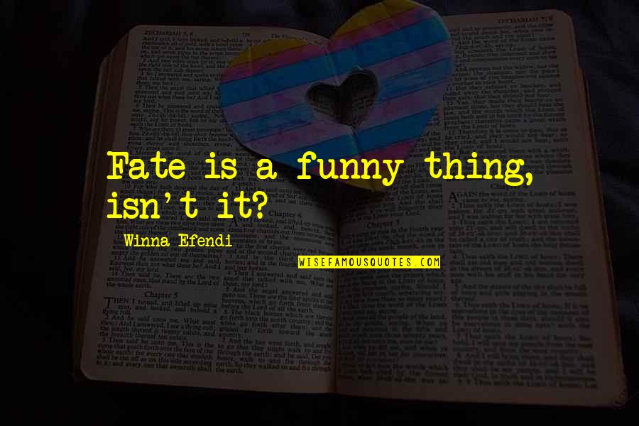 Realizes Dictionary Quotes By Winna Efendi: Fate is a funny thing, isn't it?
