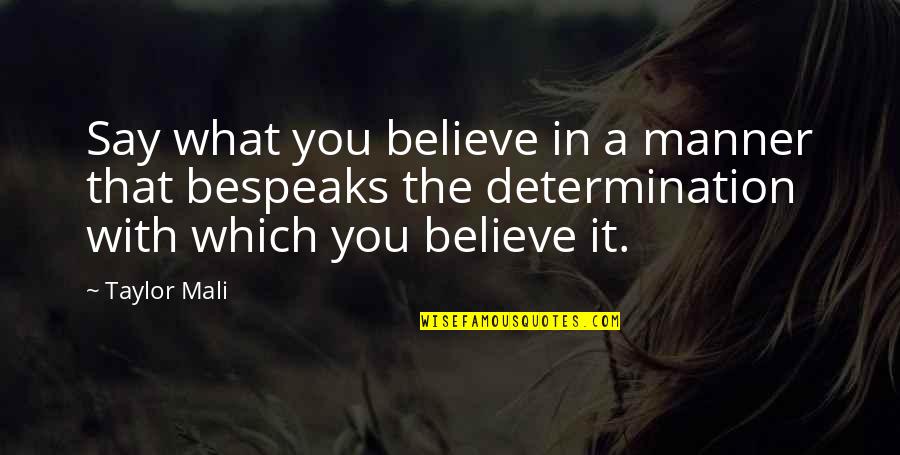 Realizing Potential Quotes By Taylor Mali: Say what you believe in a manner that