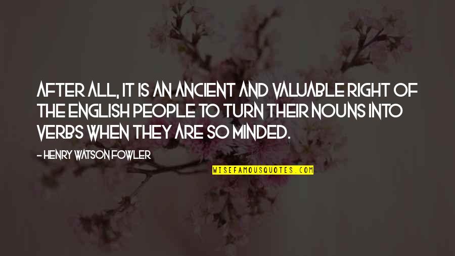 Realizing What You Did Wrong Quotes By Henry Watson Fowler: After all, it is an ancient and valuable