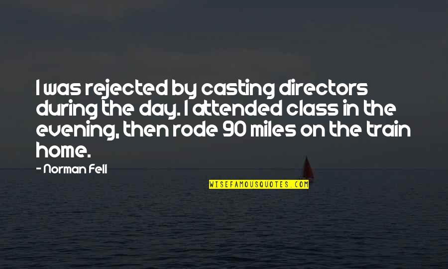 Realizing What You Have Quotes By Norman Fell: I was rejected by casting directors during the