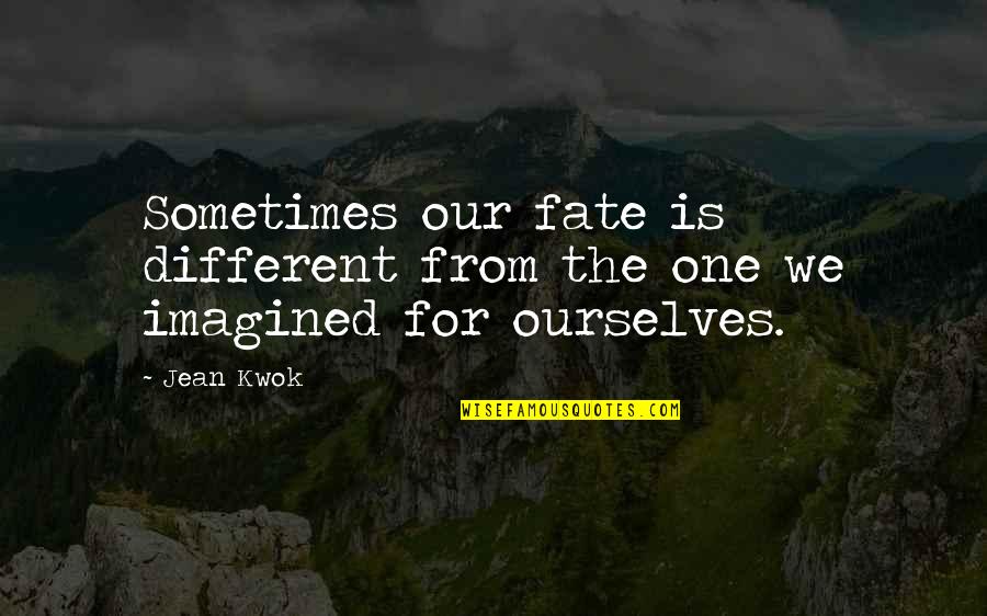 Realizing What's In Front Of You Quotes By Jean Kwok: Sometimes our fate is different from the one