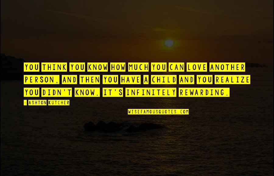 Realizing You're In Love Quotes By Ashton Kutcher: You think you know how much you can Realizing You're In Love Quotes By Ashton Kutcher: You think you know how much you can