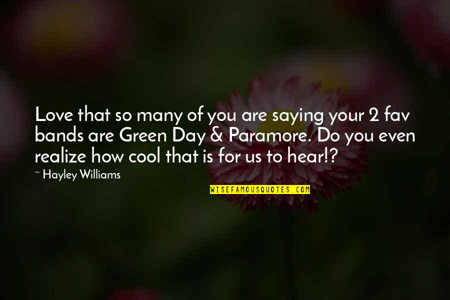 Realizing You're In Love Quotes By Hayley Williams: Love that so many of you are saying Realizing You're In Love Quotes By Hayley Williams: Love that so many of you are saying
