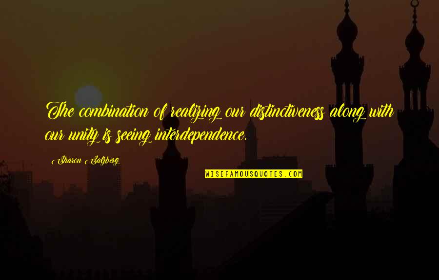 Realizing You're In Love Quotes By Sharon Salzberg: The combination of realizing our distinctiveness along with Realizing You're In Love Quotes By Sharon Salzberg: The combination of realizing our distinctiveness along with