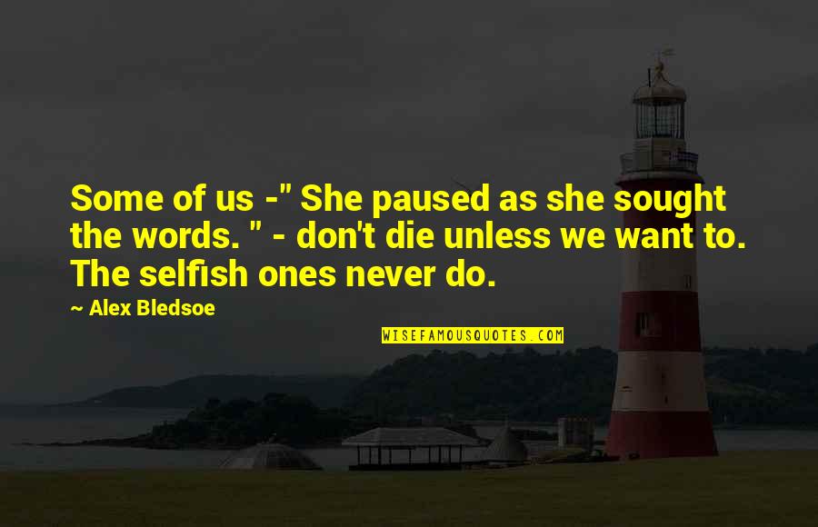 Realizing You're In Love With Your Best Friend Quotes By Alex Bledsoe: Some of us -" She paused as she