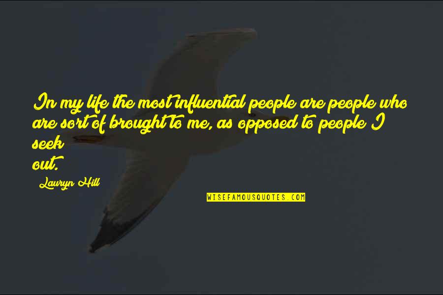 Realizxd Quotes By Lauryn Hill: In my life the most influential people are