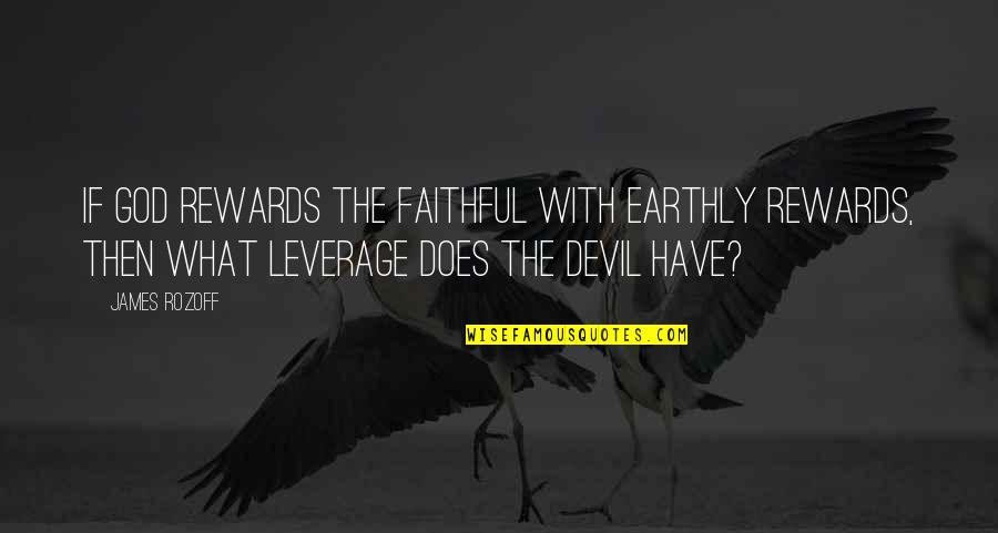 Realizzazione Logo Quotes By James Rozoff: If God rewards the faithful with earthly rewards, Realizzazione Logo Quotes By James Rozoff: If God rewards the faithful with earthly rewards,