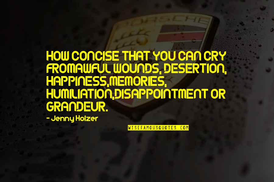 Really Awful Quotes By Jenny Holzer: HOW CONCISE THAT YOU CAN CRY FROMAWFUL WOUNDS, Really Awful Quotes By Jenny Holzer: HOW CONCISE THAT YOU CAN CRY FROMAWFUL WOUNDS,