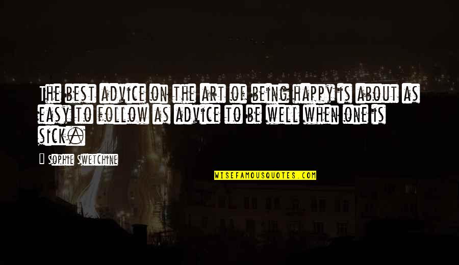 Really Being Happy Quotes By Sophie Swetchine: The best advice on the art of being